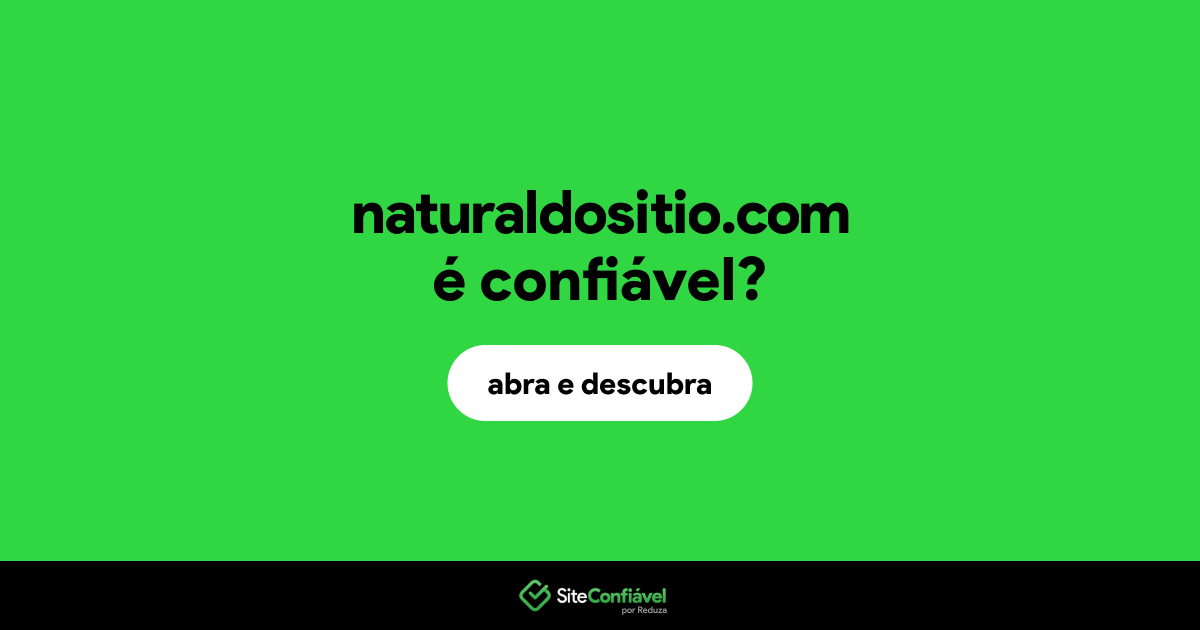 O site naturaldositio.com é confiável?