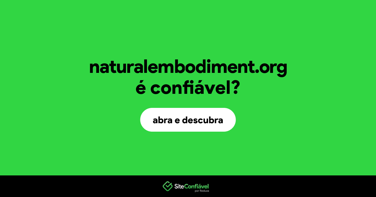 O site naturalembodiment.org é confiável?