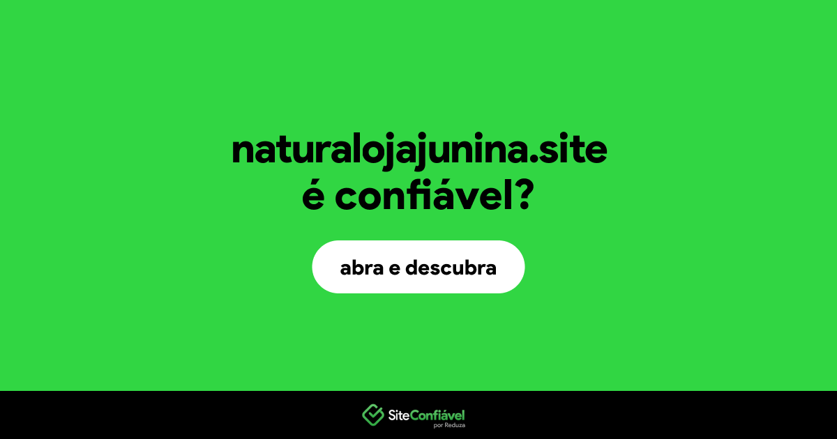 O site naturalojajunina.site é confiável?
