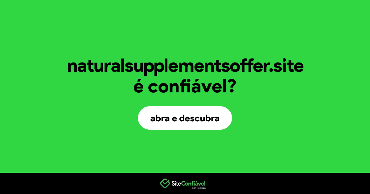 O site naturalsupplementsoffer.site é confiável?