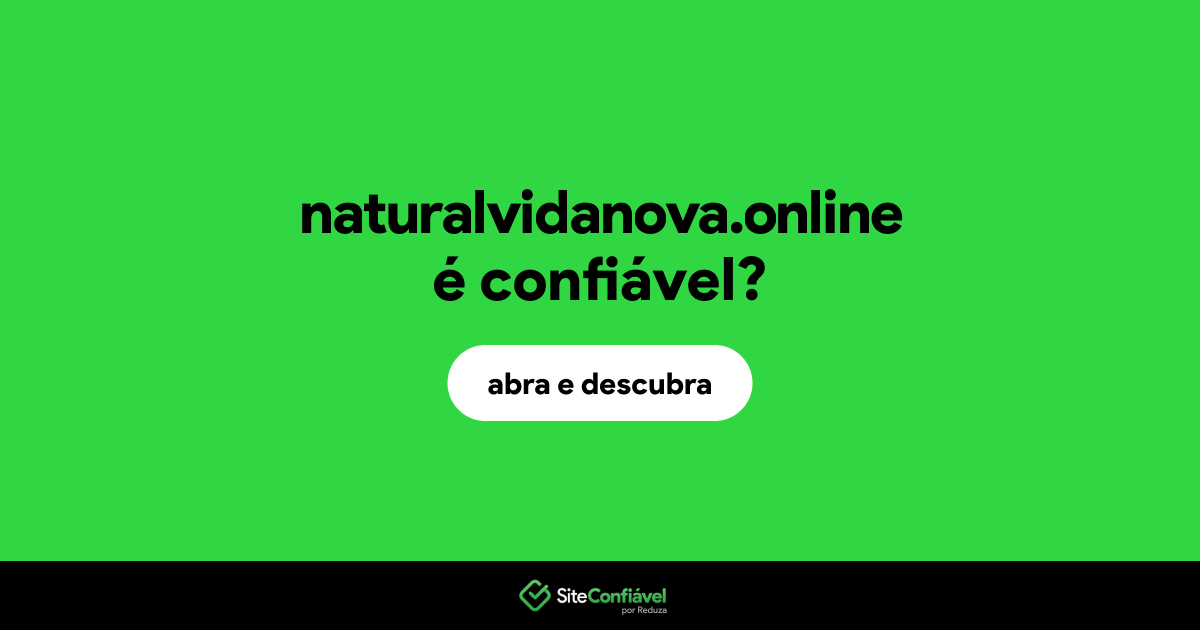 O site naturalvidanova.online é confiável?