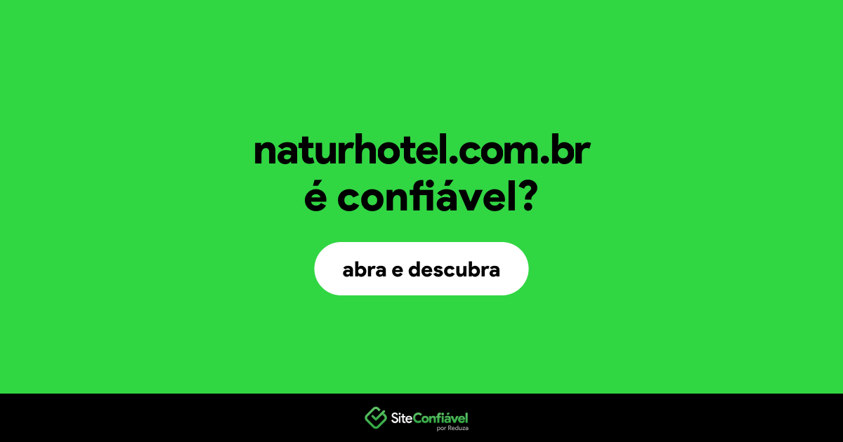 O site naturhotel.com.br é confiável?