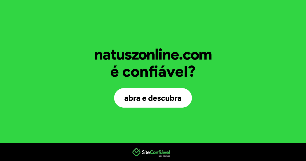 O site natuszonline.com é confiável?