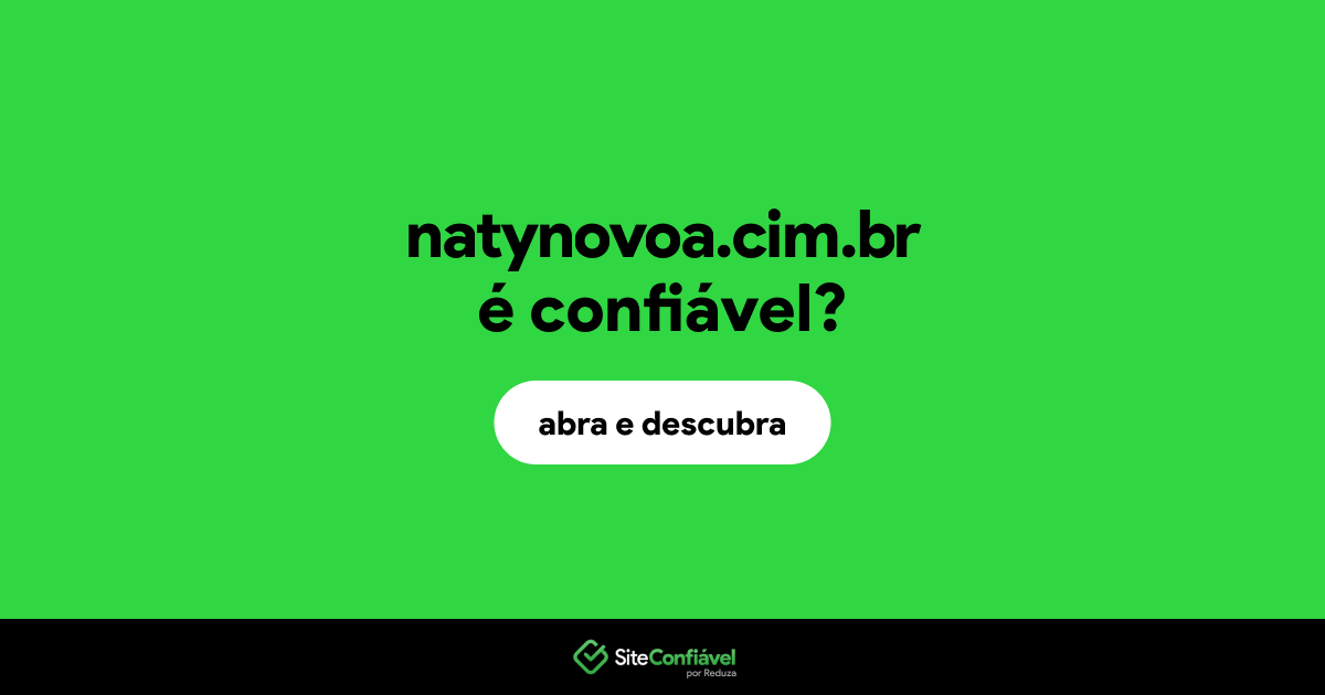 O site natynovoa.cim.br é confiável?
