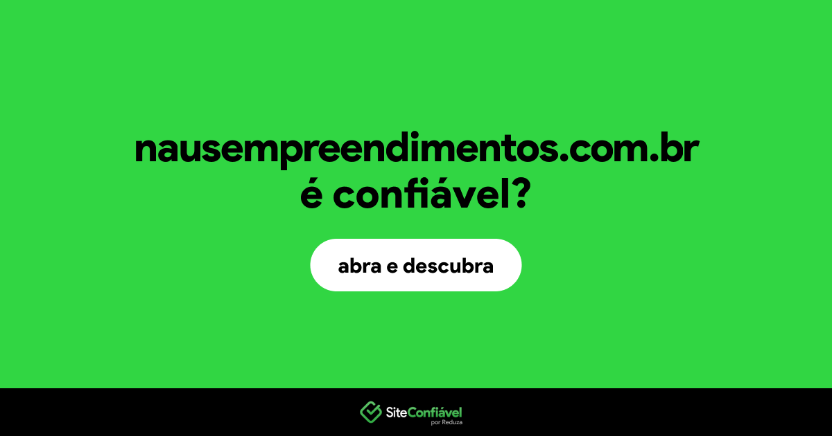 O site nausempreendimentos.com.br é confiável?