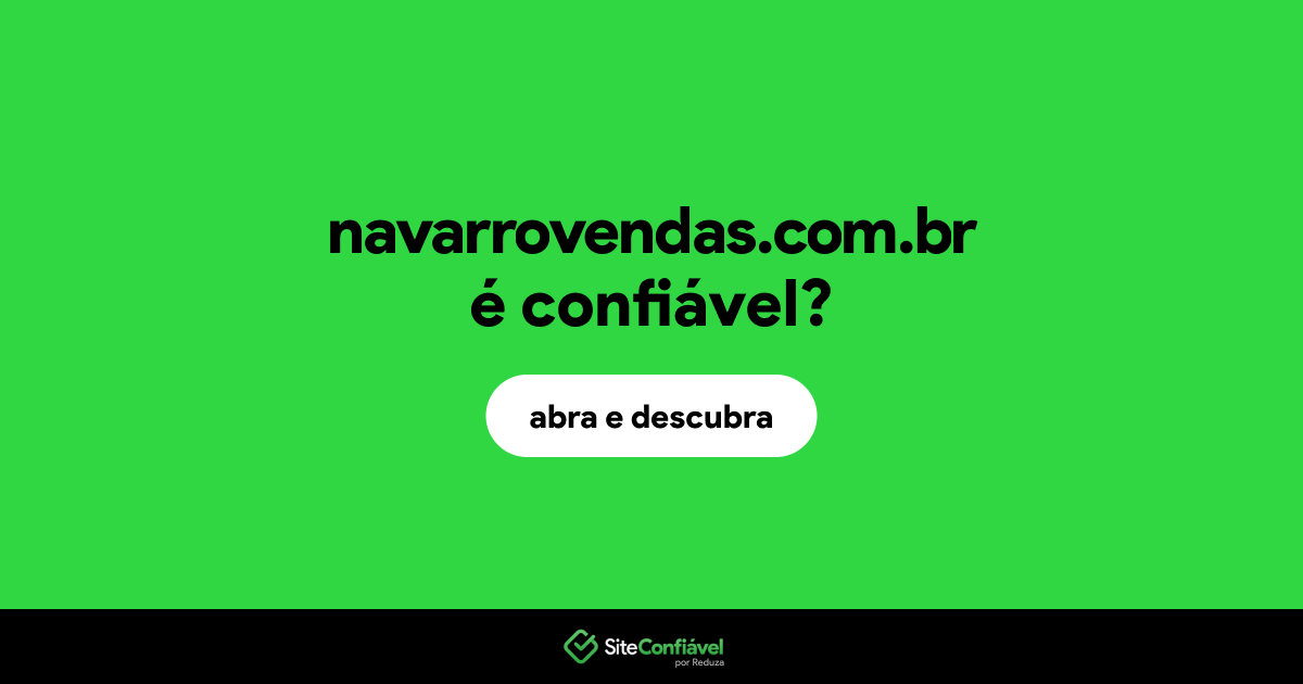 O site navarrovendas.com.br é confiável?