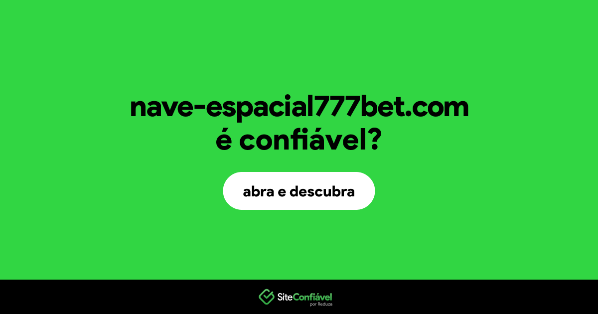 O site nave-espacial777bet.com é confiável?