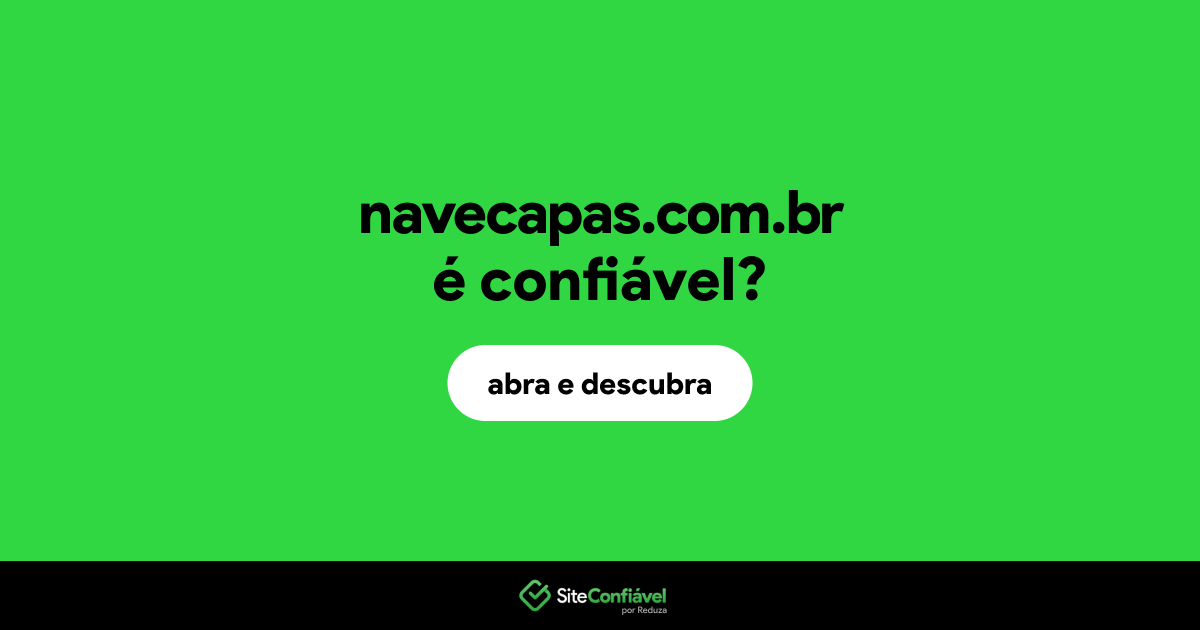 O site navecapas.com.br é confiável?