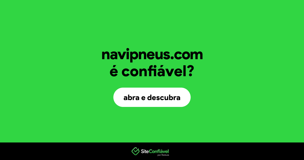 O site navipneus.com é confiável?