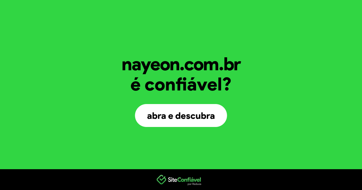 O site nayeon.com.br é confiável?