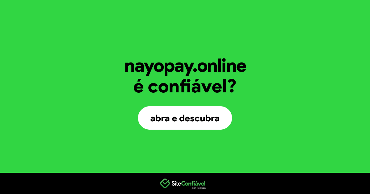 O site nayopay.online é confiável?