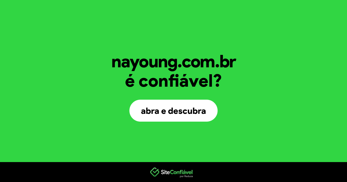 O site nayoung.com.br é confiável?