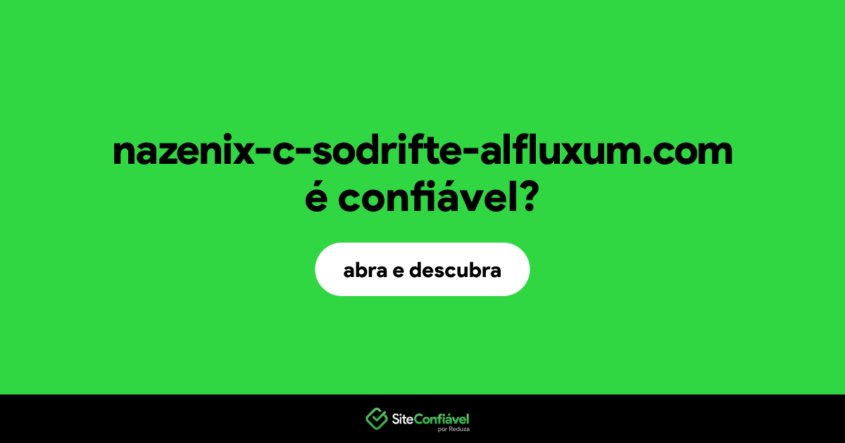 O site nazenix-c-sodrifte-alfluxum.com é confiável?