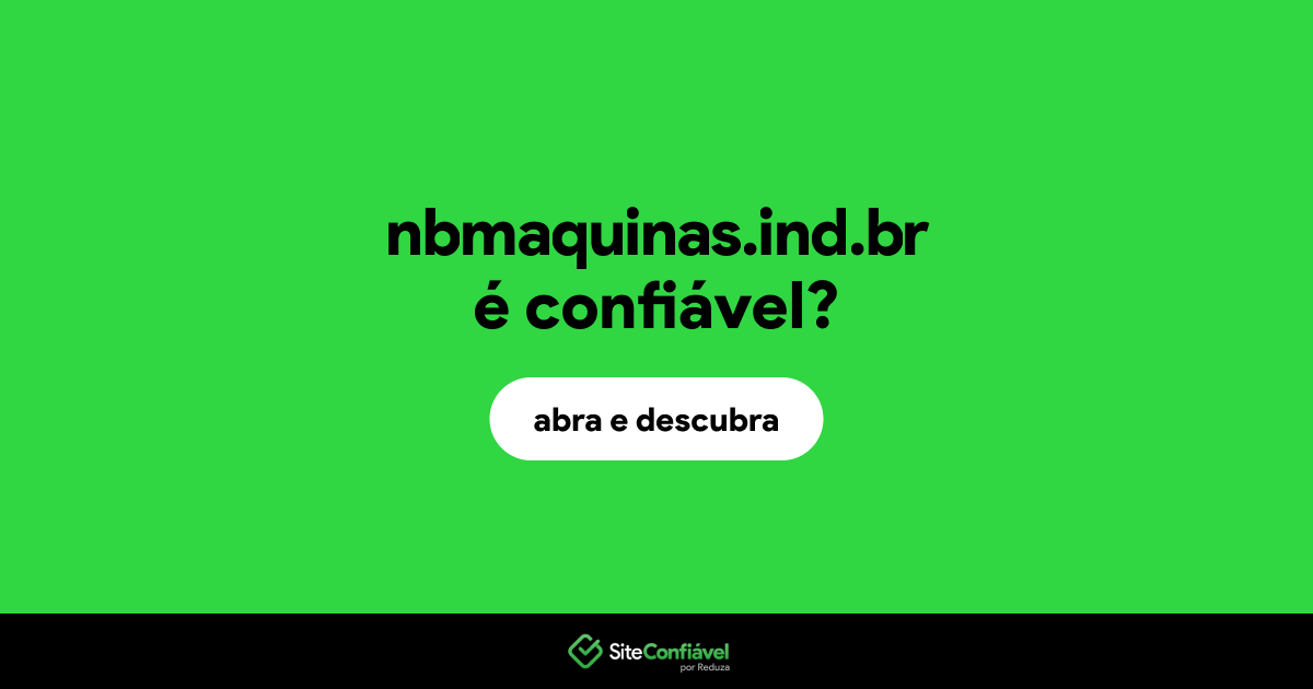 O site nbmaquinas.ind.br é confiável?