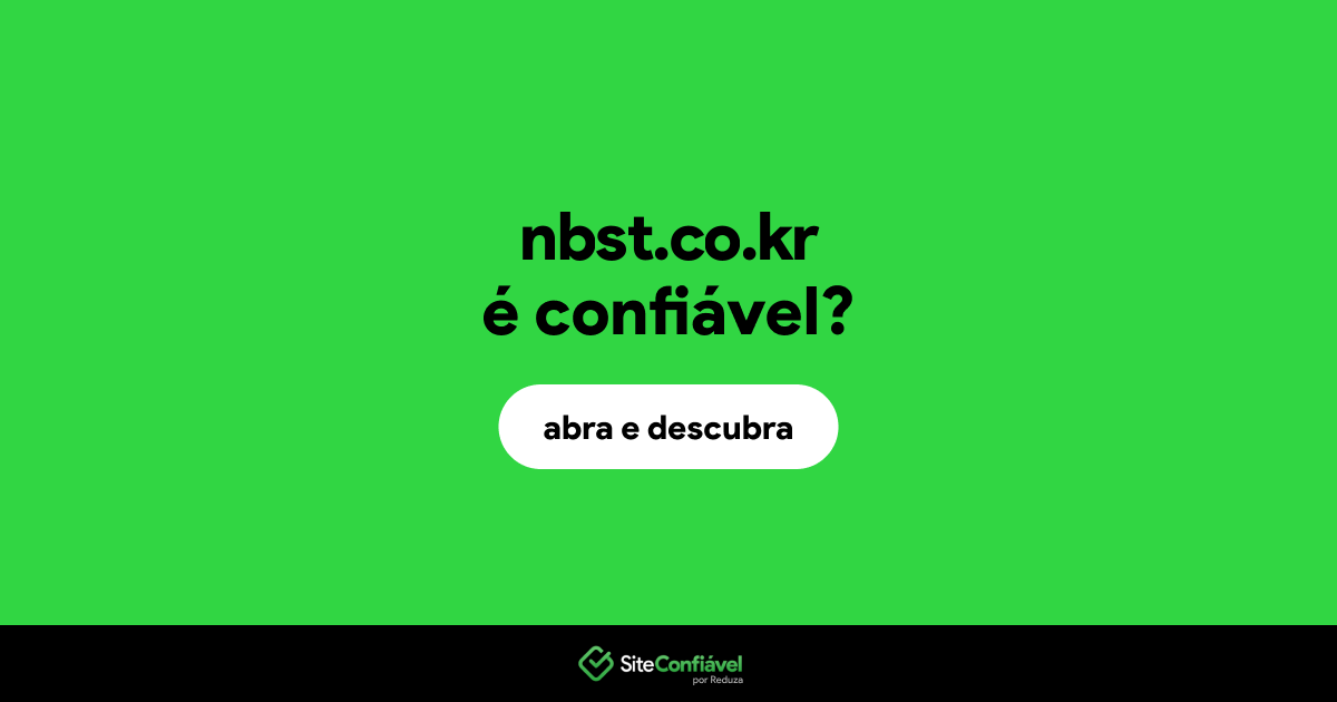 O site nbst.co.kr é confiável?