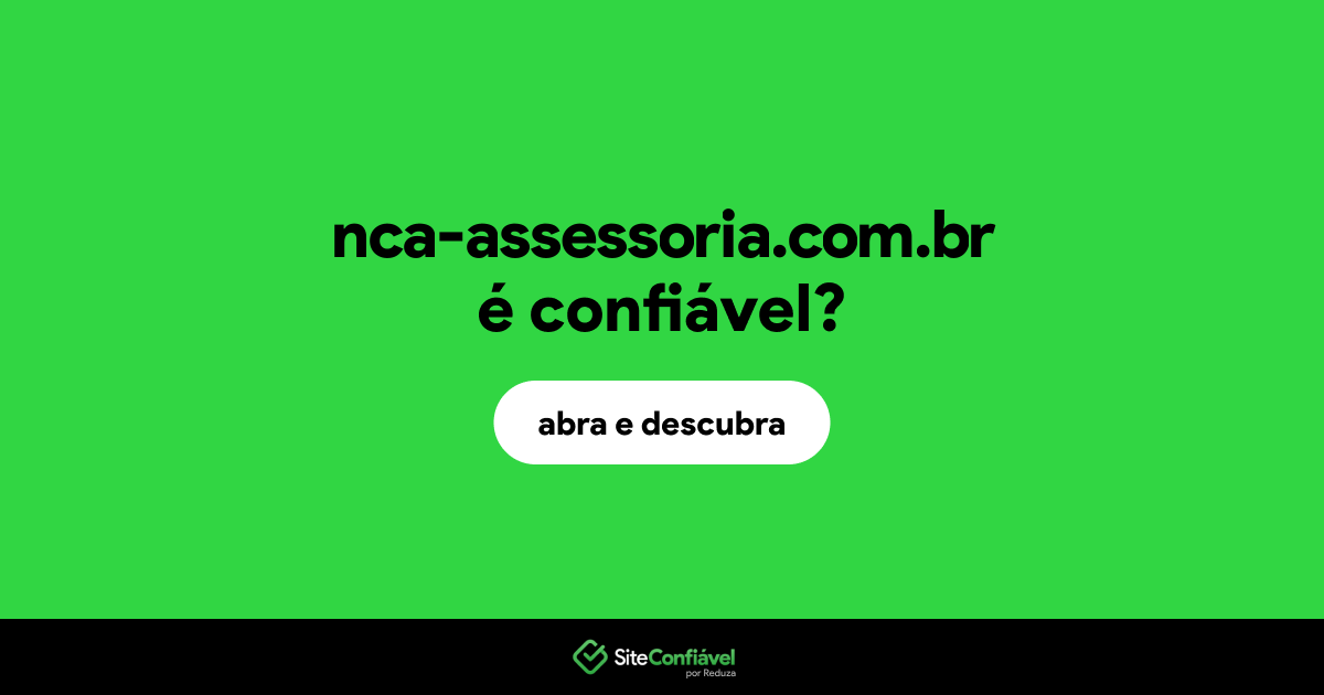 O site nca-assessoria.com.br é confiável?