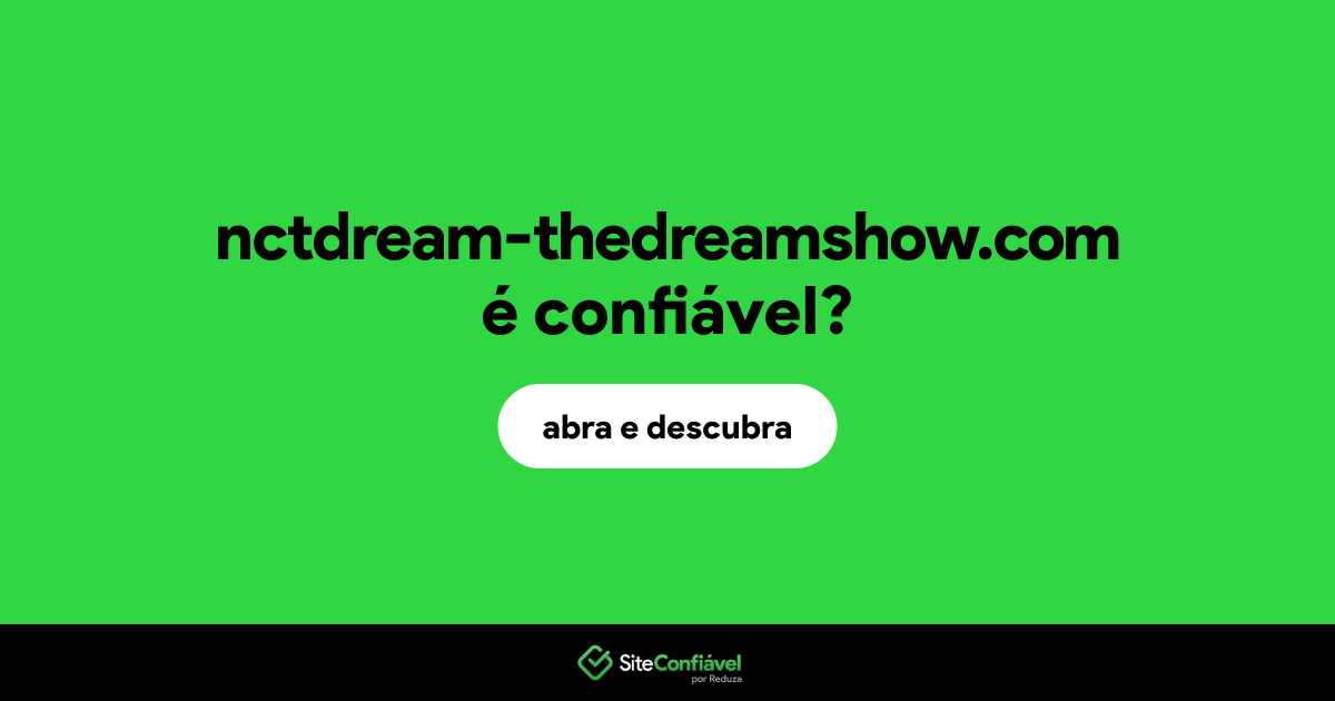 O site nctdream-thedreamshow.com é confiável?