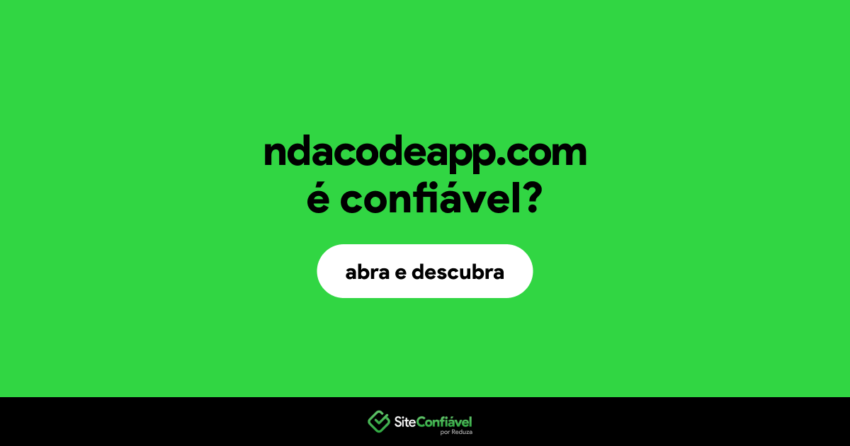 O site ndacodeapp.com é confiável?