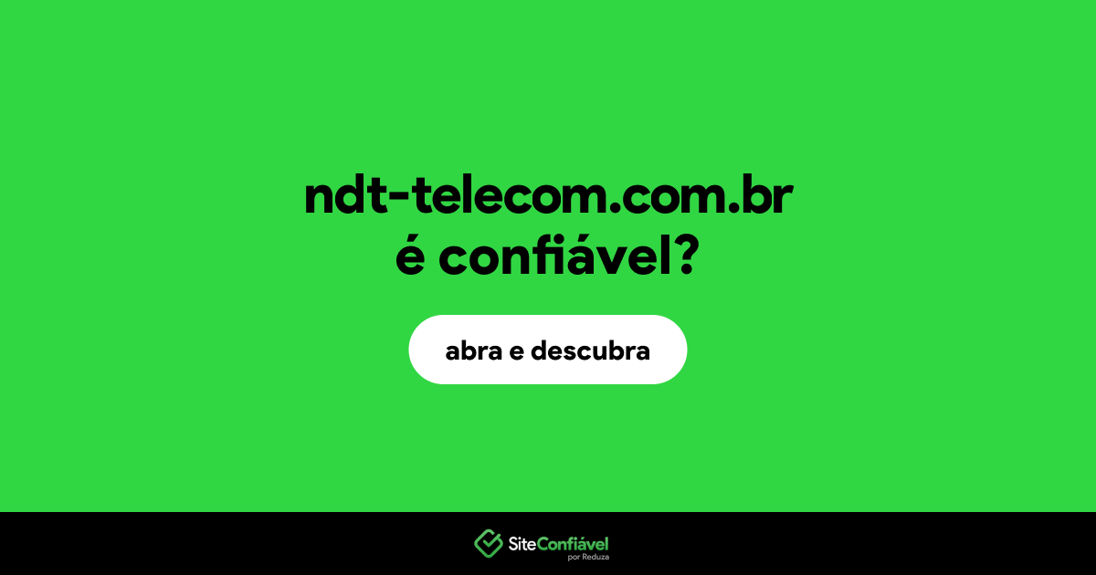 O site ndt-telecom.com.br é confiável?