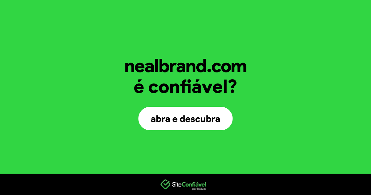 O site nealbrand.com é confiável?