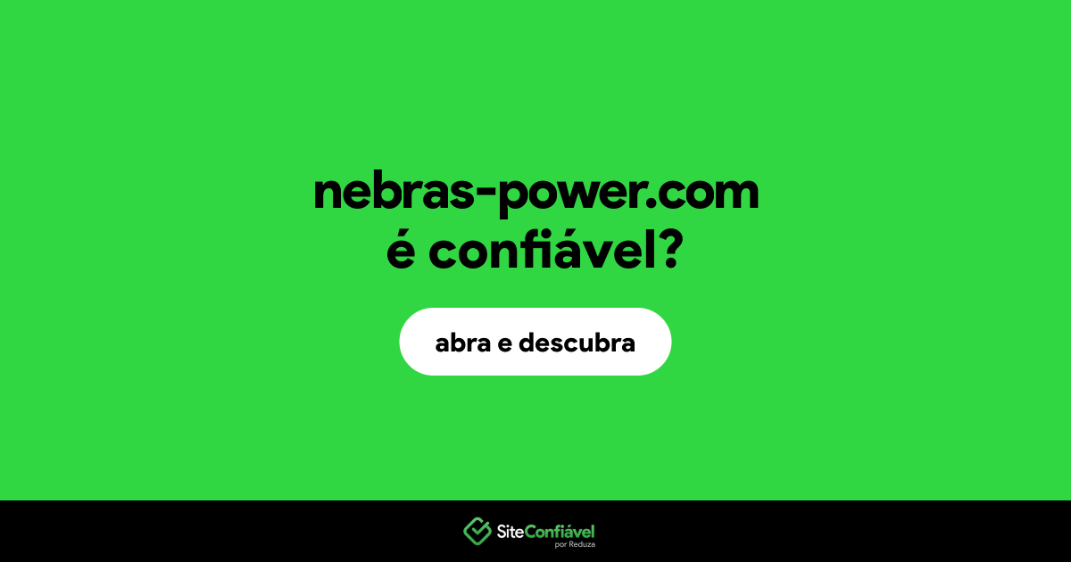 O site nebras-power.com é confiável?