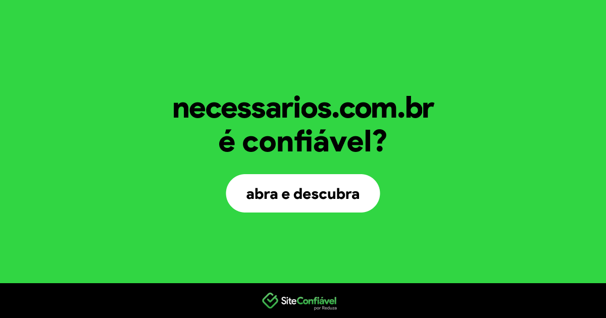 O site necessarios.com.br é confiável?