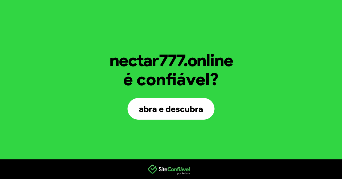 O site nectar777.online é confiável?
