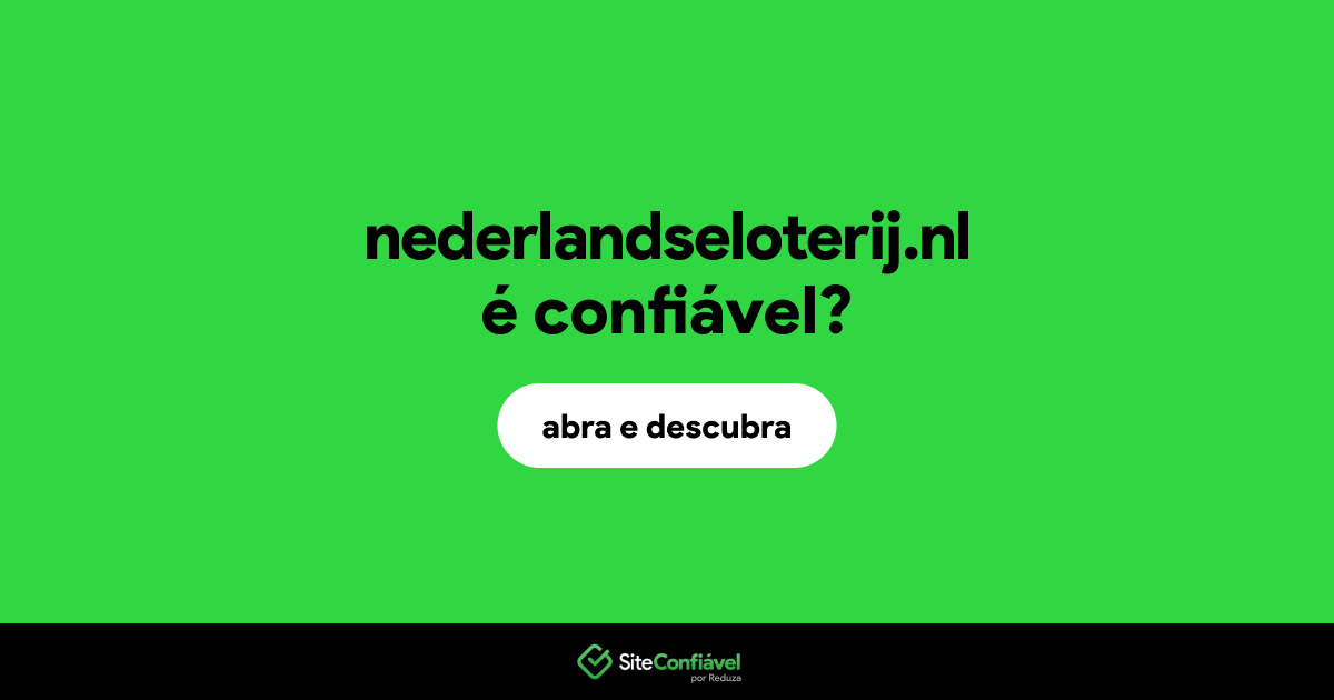 O site nederlandseloterij.nl é confiável?