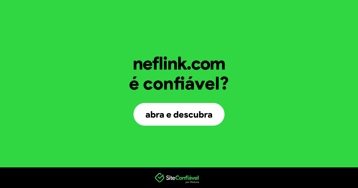 O site neflink.com é confiável?