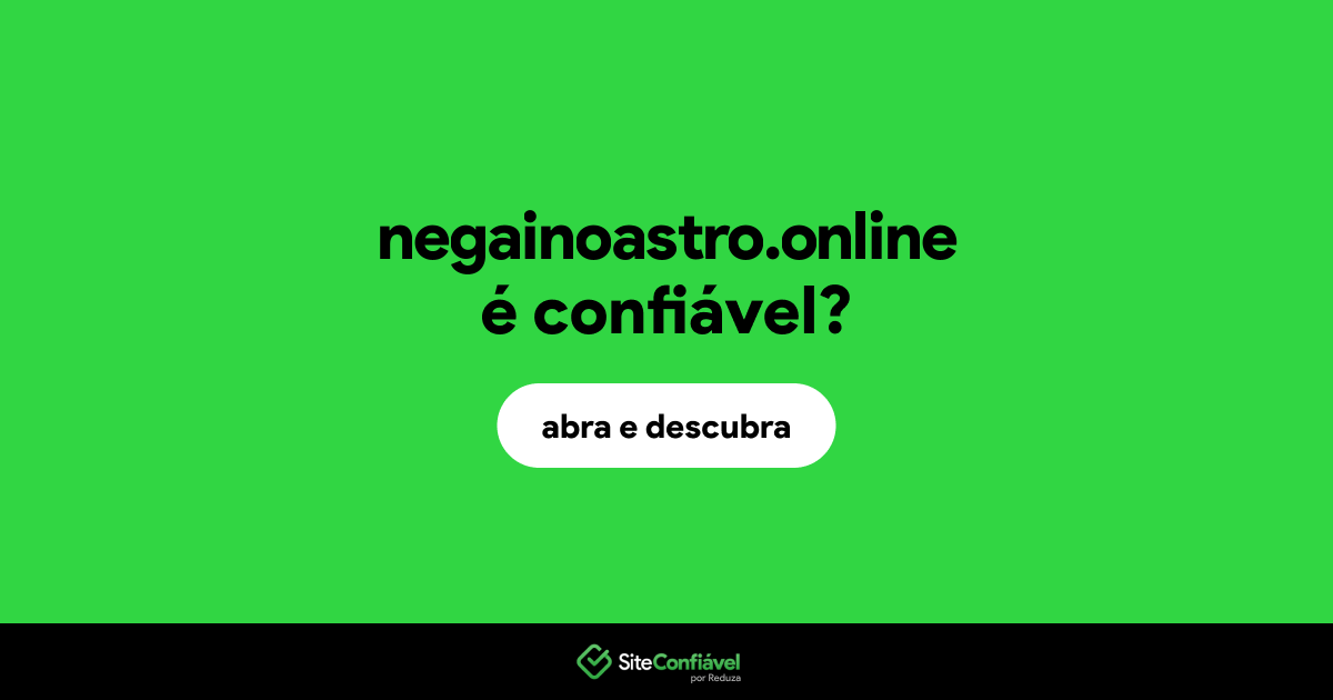 O site negainoastro.online é confiável?
