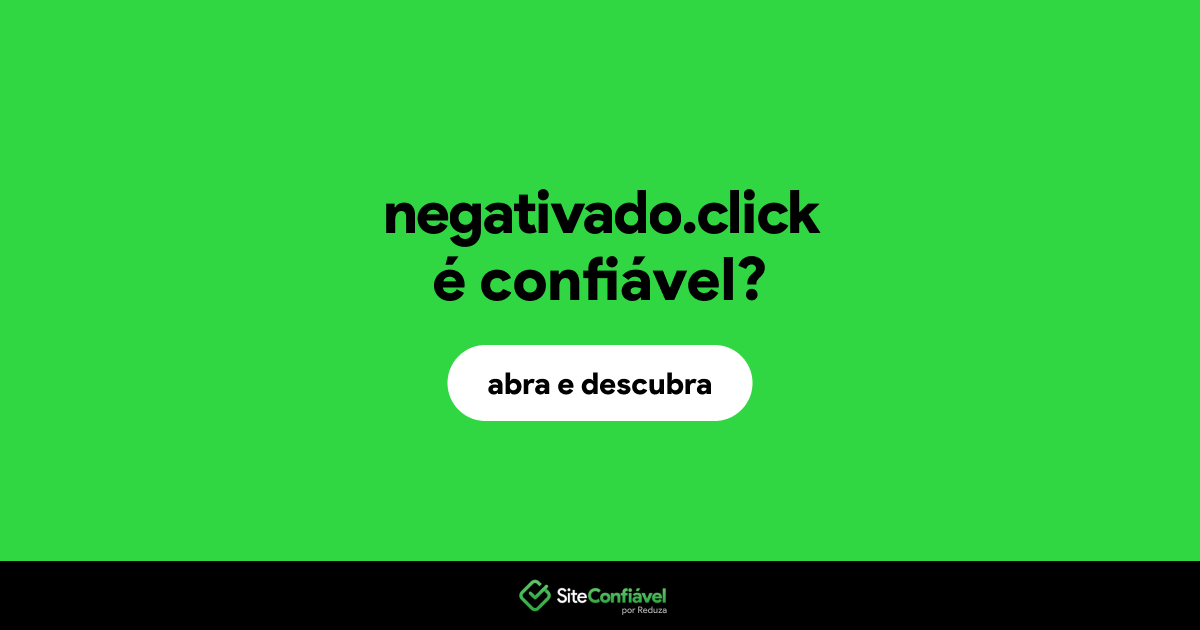 O site negativado.click é confiável?