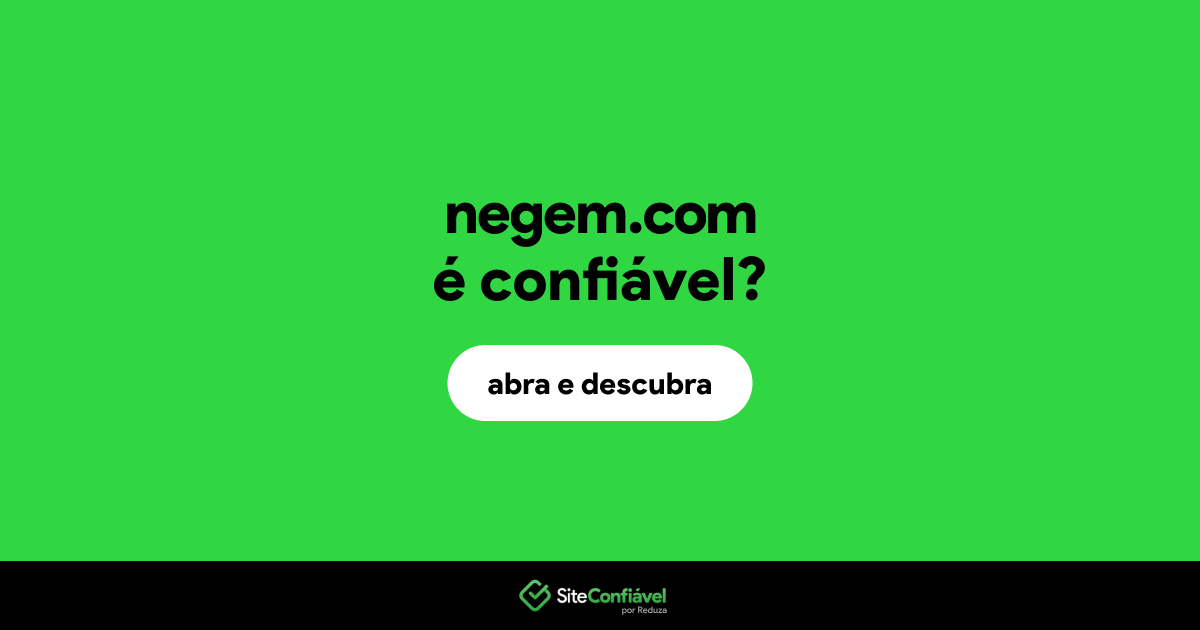 O site negem.com é confiável?