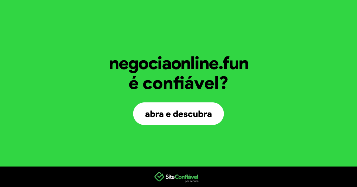 O site negociaonline.fun é confiável?