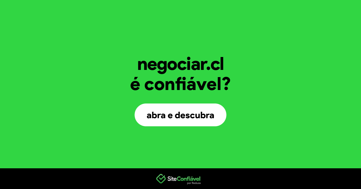 O site negociar.cl é confiável?