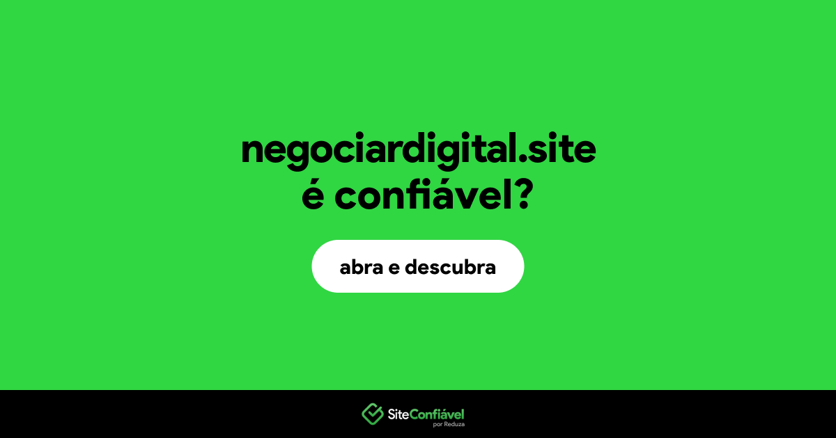 O site negociardigital.site é confiável?