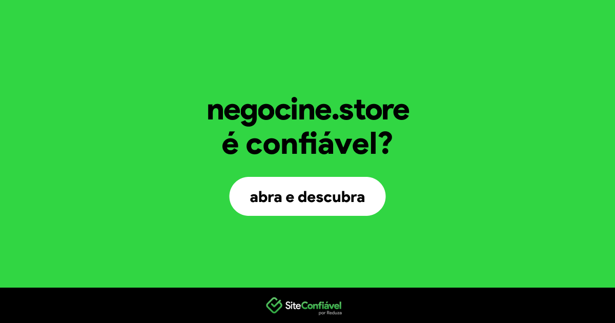 O site negocine.store é confiável?