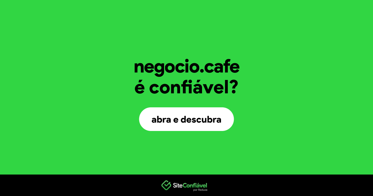 O site negocio.cafe é confiável?