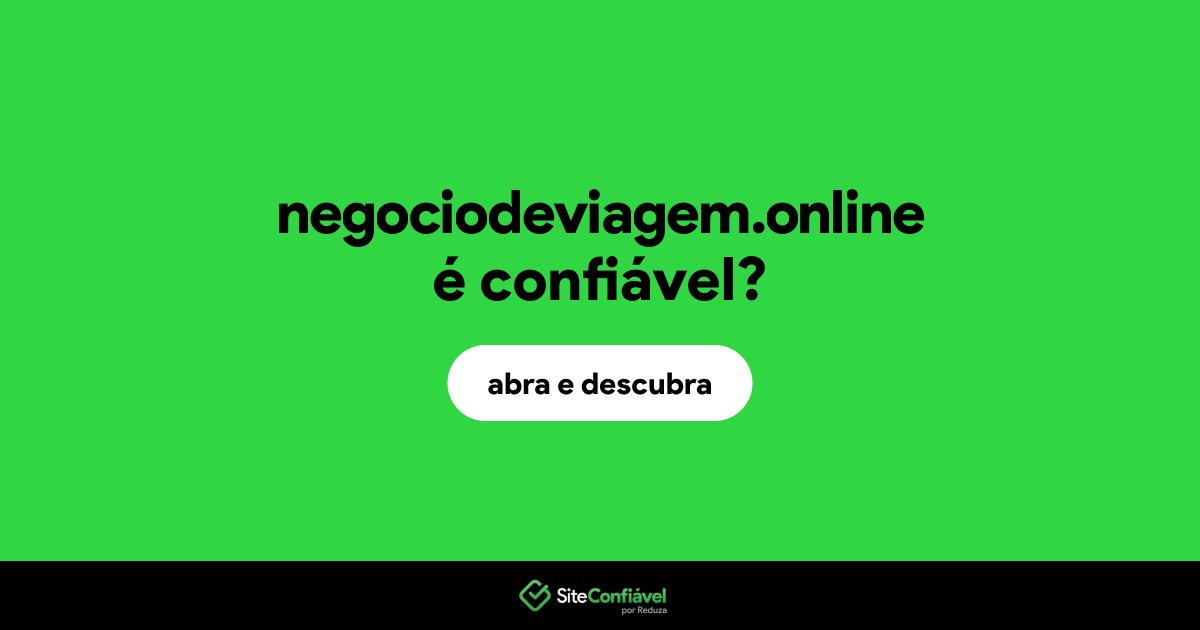 O site negociodeviagem.online é confiável?