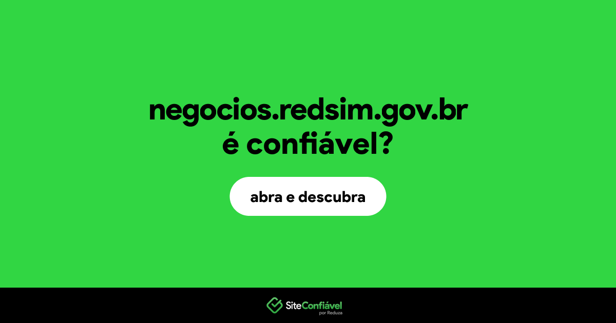 O site negocios.redsim.gov.br é confiável?
