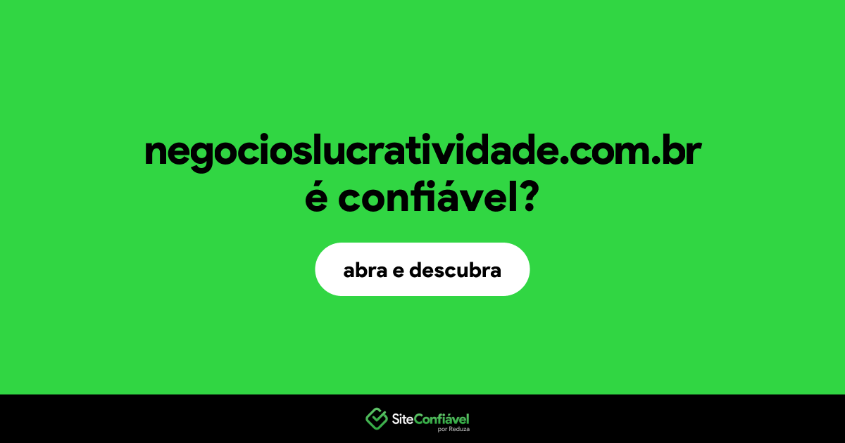 O site negocioslucratividade.com.br é confiável?