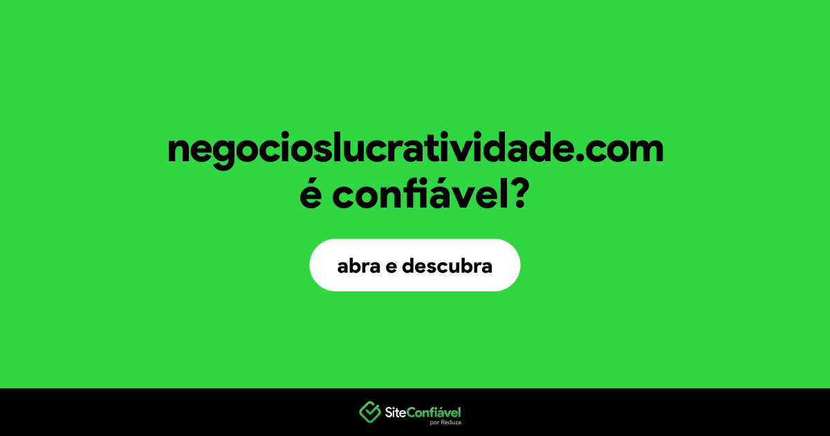 O site negocioslucratividade.com é confiável?