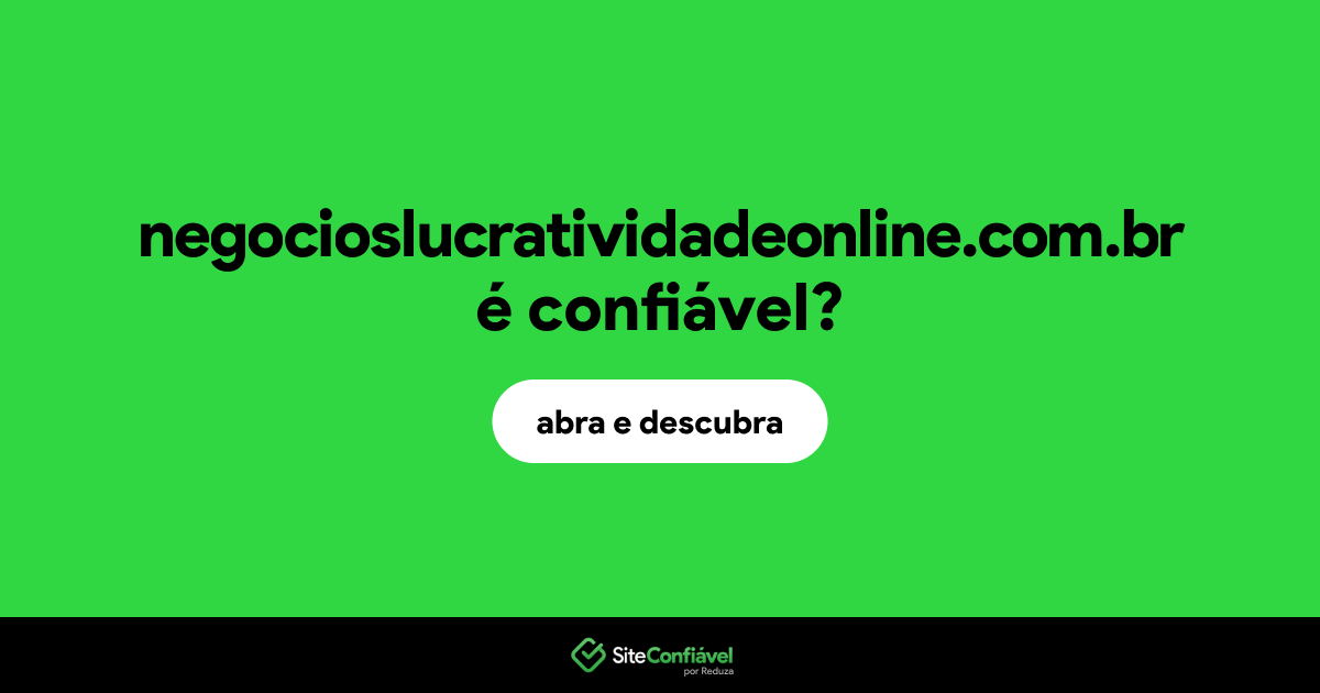 O site negocioslucratividadeonline.com.br é confiável?
