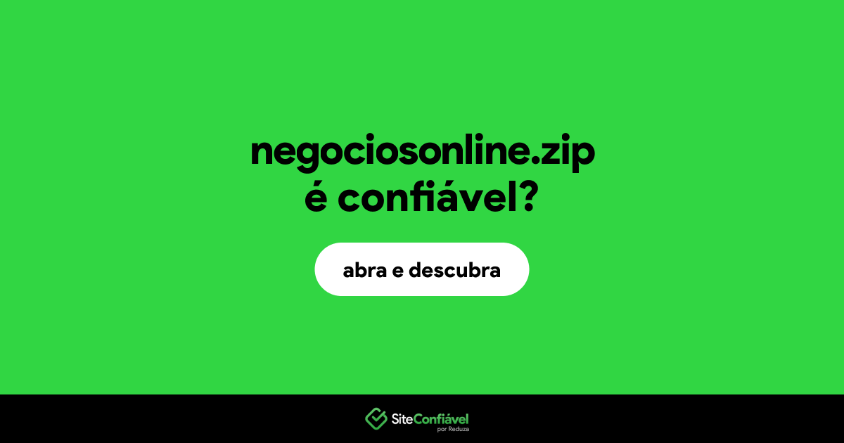 O site negociosonline.zip é confiável?