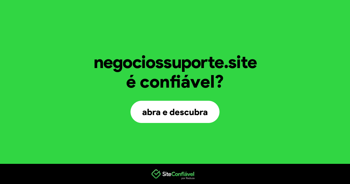 O site negociossuporte.site é confiável?