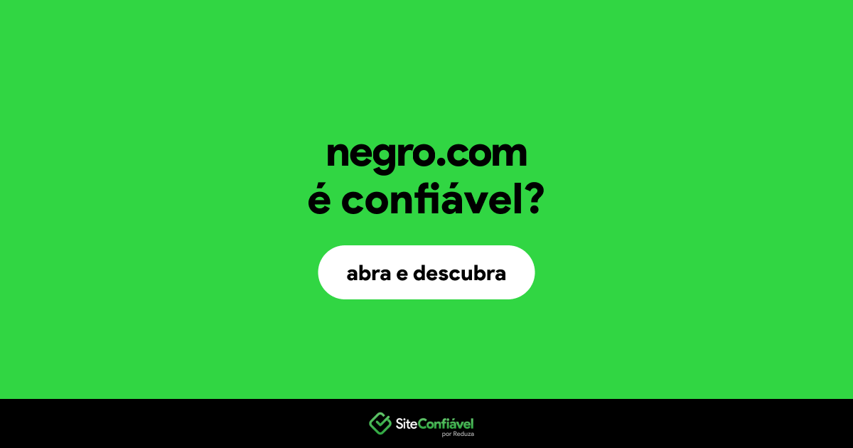 O site negro.com é confiável?