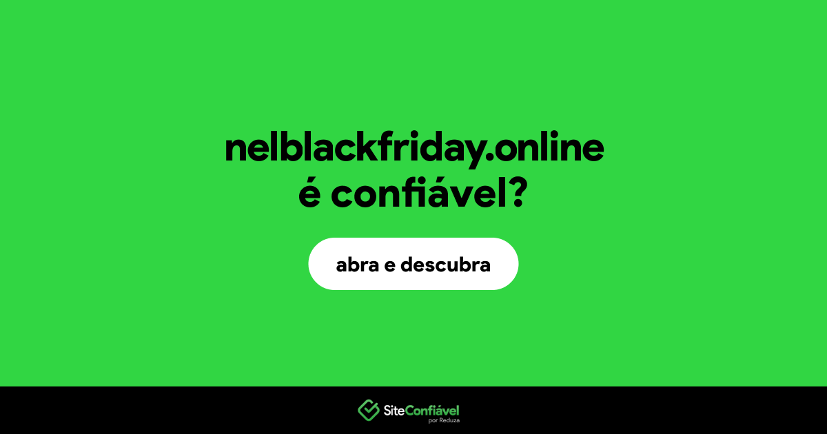 O site nelblackfriday.online é confiável?
