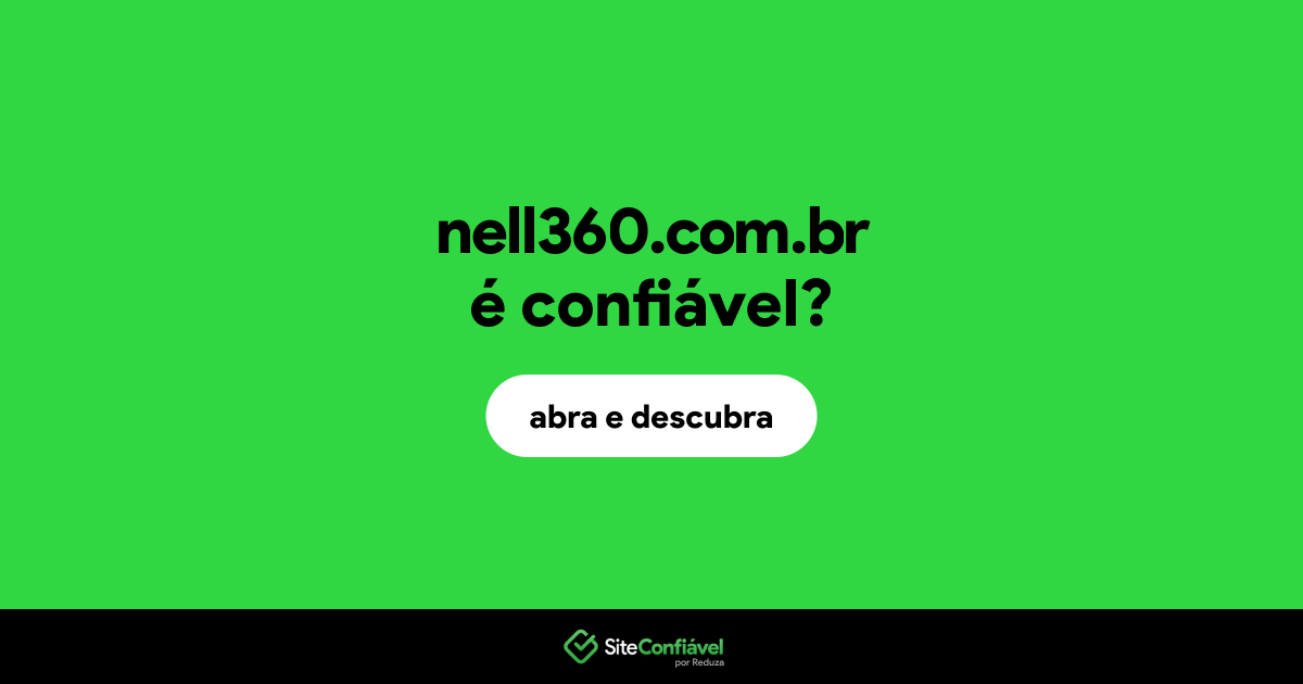 O site nell360.com.br é confiável?