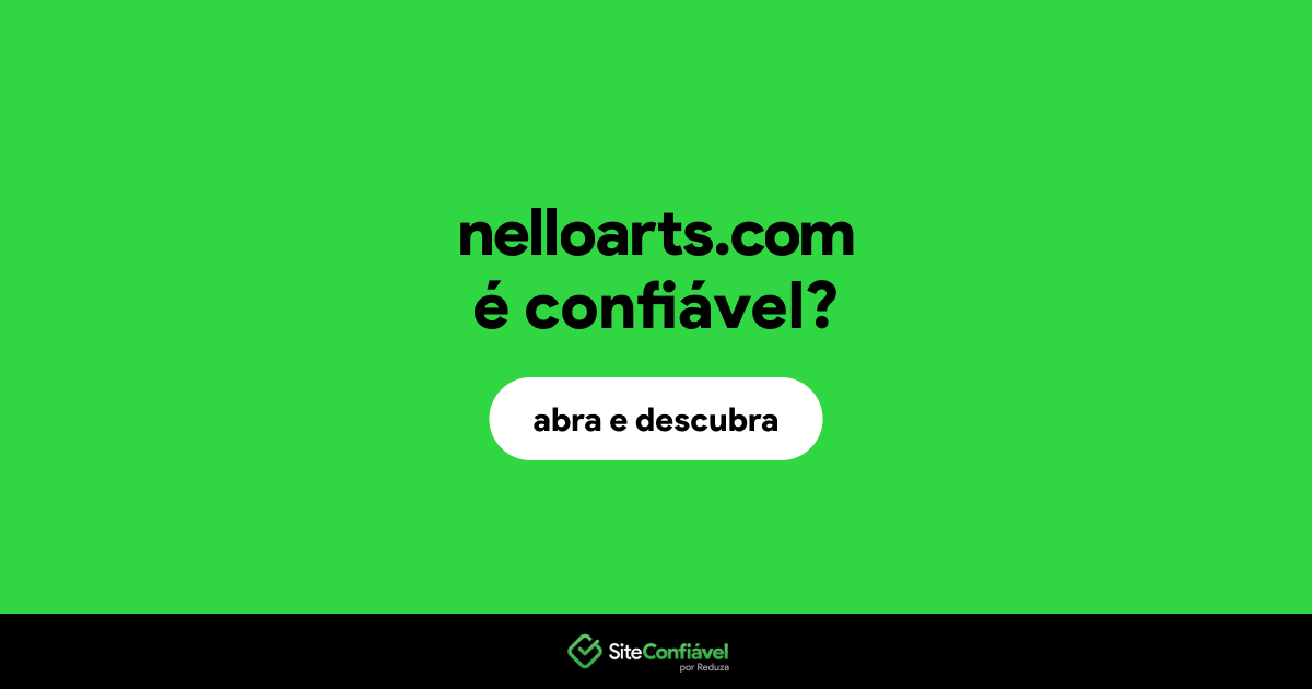 O site nelloarts.com é confiável?
