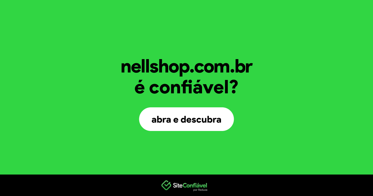 O site nellshop.com.br é confiável?