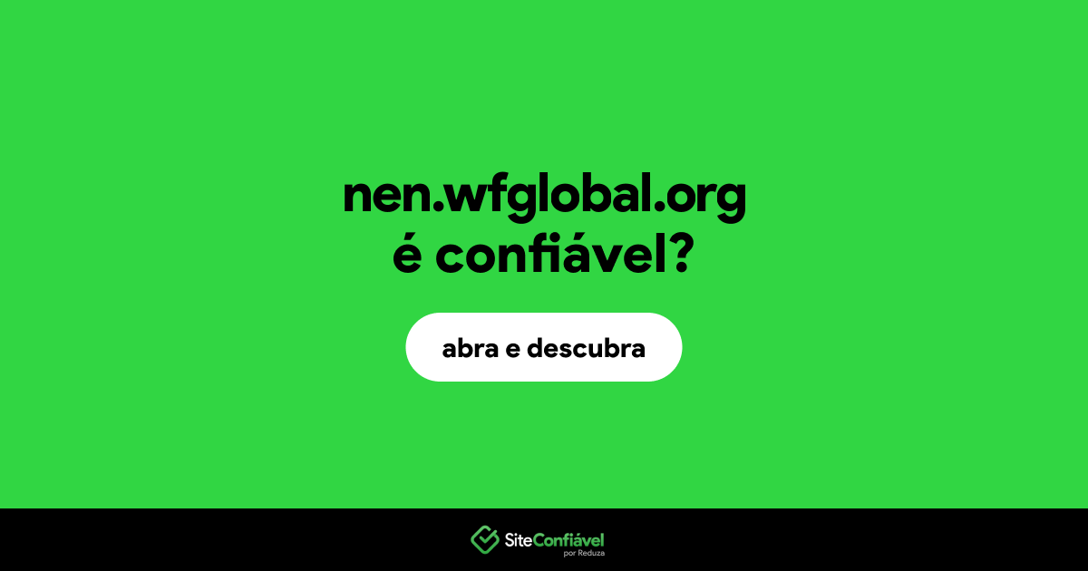 O site nen.wfglobal.org é confiável?